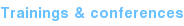 Trainings & conferences